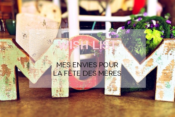 wish list fete des meres